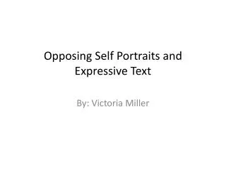 Opposing Self Portraits and Expressive Text