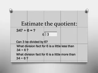 Estimate the quotient: