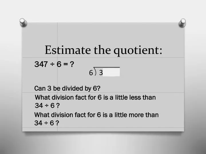 estimate the quotient