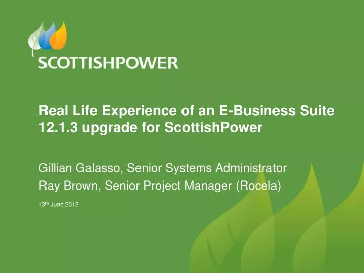 real life experience of an e business suite 12 1 3 upgrade for scottishpower