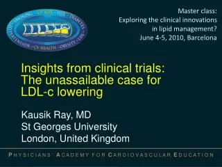 Insights from clinical trials : The unassailable case for LDL-c lowering