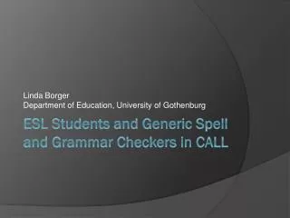 ESL Students and Generic Spell and Grammar Checkers in CALL