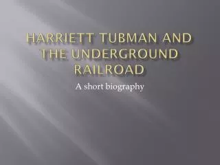 Harriett Tubman and the Underground Railroad