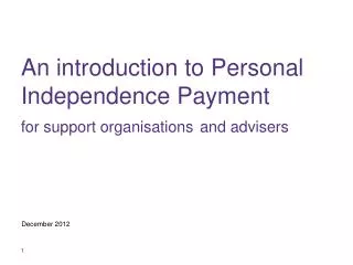 An introduction to Personal Independence Payment for support organisations and advisers