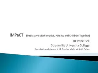 IMPaCT (Interactive Mathematics, Parents and Children T ogether)