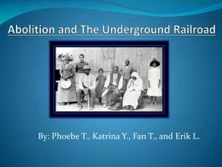 Abolition and The Underground Railroad
