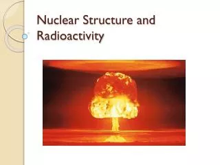 Nuclear Structure and Radioactivity