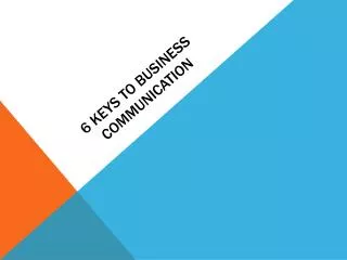 6 Keys To Business Communication