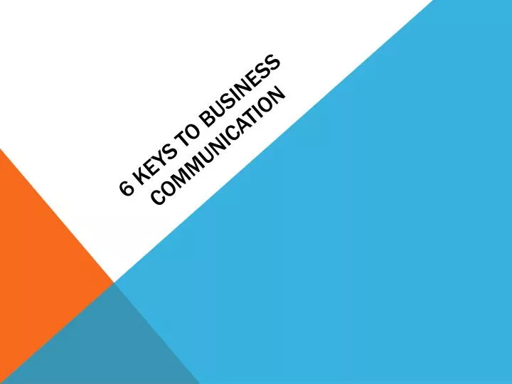6 keys to business communication