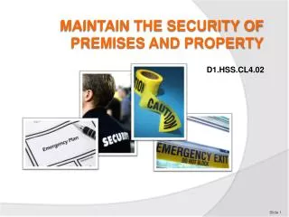 Maintain the security of premises and property