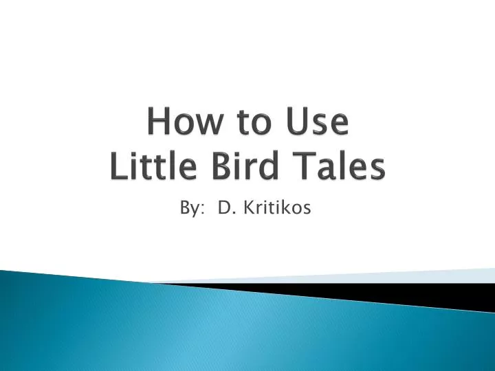 how to use little bird tales