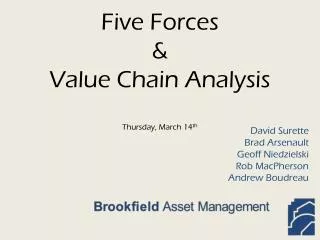 Five Forces &amp; Value Chain Analysis Thursday, March 14 th