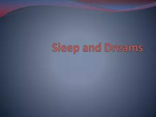 Sleep and Dreams