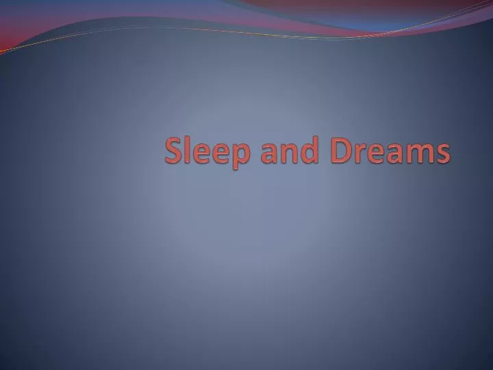 sleep and dreams