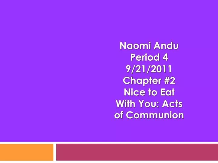 naomi andu period 4 9 21 2011 chapter 2 nice to eat with you acts of communion