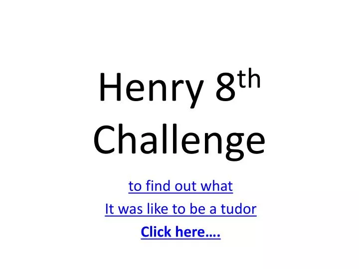 henry 8 th challenge