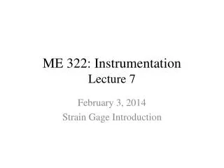 ME 322: Instrumentation Lecture 7