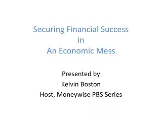 Securing Financial Success in An Economic Mess