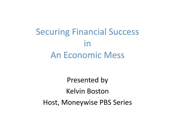securing financial success in an economic mess