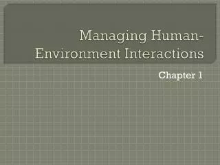 Managing Human-Environment Interactions