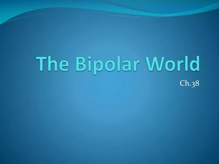 the bipolar world