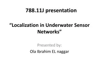 “Localization in Underwater Sensor Networks”