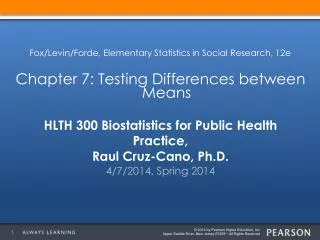 HLTH 300 Biostatistics for Public Health Practice, Raul Cruz-Cano, Ph.D.