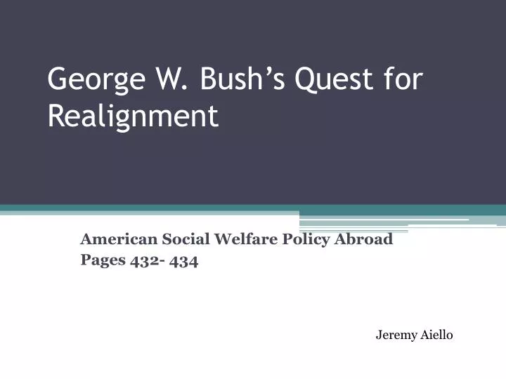 george w bush s quest for realignment