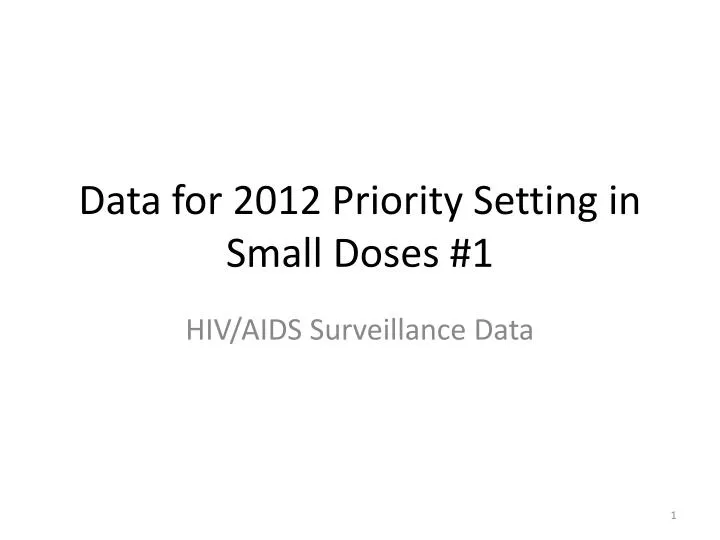data for 2012 priority setting in small doses 1