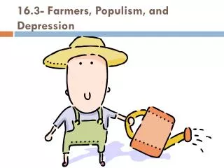 16.3- Farmers, Populism, and Depression