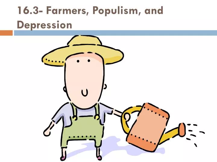 16 3 farmers populism and depression