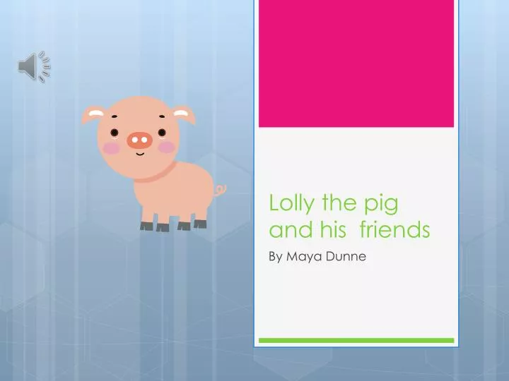 lolly the pig and his friends