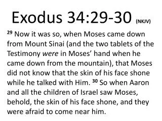 Exodus 34:29- 30 (NKJV)