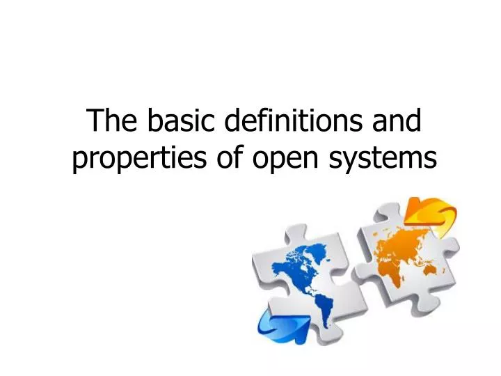 the basic definitions and properties of open systems