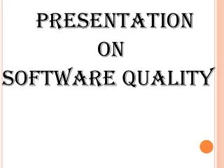 Presentation on Software quality