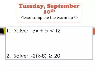 Tuesday, September 10 th Please complete the warm up ?