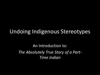Undoing Indigenous Stereotypes