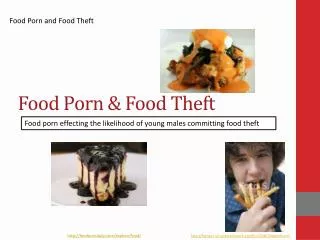 Food Porn &amp; Food Theft