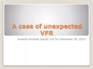 A case of unexpected VFR