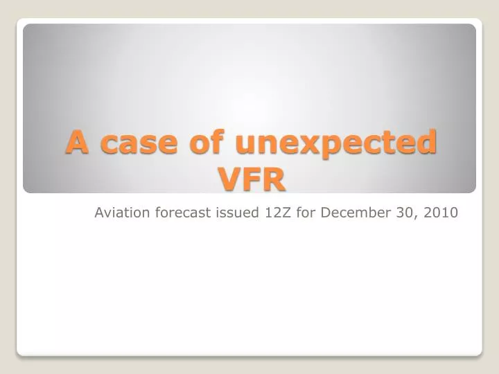 a case of unexpected vfr