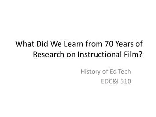 What Did We Learn from 70 Years of Research on Instructional Film?