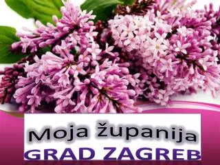 Moja županija Grad Zagreb