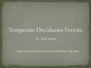 Temperate Deciduous Forests.