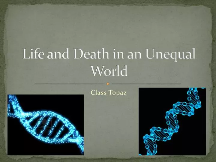 life and death in an unequal world