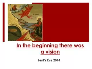 In the beginning there was a vision