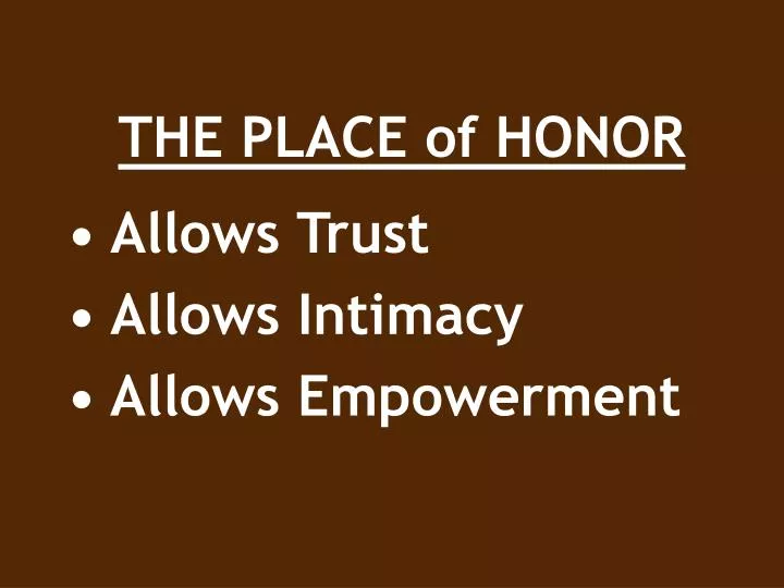 the place of honor allows trust allows intimacy allows empowerment