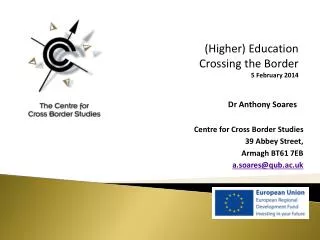 Centre for Cross Border Studies 39 Abbey Street, Armagh BT61 7EB a.soares@qub.ac.uk