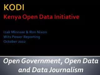 KODI Kenya Open Data Initiative Izak Minnaar &amp; Ron Nixon Wits Power Reporting October 2012
