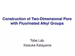 Construction of Two-Dimensional Pore with Fluorinated Alkyl Groups