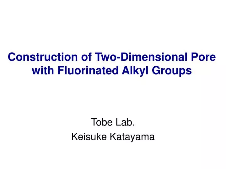 construction of two dimensional pore with fluorinated alkyl groups